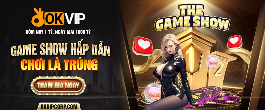 Khuyến mãi Game show OKVIP hấp dẫn