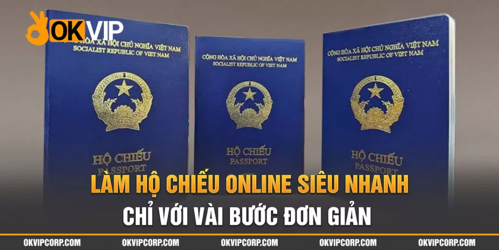 Hướng dẫn làm hộ chiếu online đơn giản