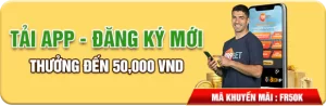 Tải app và đăng ký mới tặng 50K