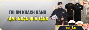 Tri ân khách hàng hàng ngàn quà tặng