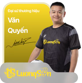 Phạm Văn Quyến - Đại sứ thương hiệu Luong Son TV
