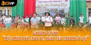 CHƯƠNG TRÌNH MỘT MÓN QUÀ TRAO ĐI NGÀN YÊU THƯƠNG Ở LẠI